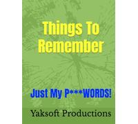 Things To Remember: Just My Passwords! | Large Print | Over 400 Passwords: Just My P***WORDS!