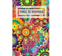 Things To Remember: Notebook for things you want to remember - tasks, passwords, birthdays, addresses, appointments. 6" x 9" 100 pages