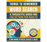 Things to Remember: Word Search for Adults: A Thoughtful Word Search Collection for Adults - 6,000 Words to Relax, Reflect & Enjoy
