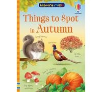 Things to Spot in Autumn (Usborne Minis)