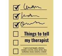 Things to Tell My Therapist: A Daily Journal of Reminders and To-Dos