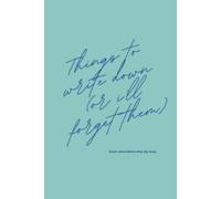 Things to write down (or i'll forget them): A minimalist Journal to capture everything you want to remember. The perfect funny gift for anyone who always forgets.