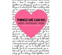 Things We Can Do When Lockdown Ends - A Couples Bucket List Journal: Couple Bucket List Journal to plan your dates or adventures with your loved one ... gifts, journal gift, 80 pages, 6x9”
