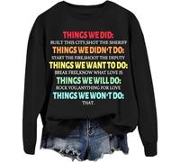 Things We Did Didn't Want Will Won't Do Sweatshirt Unisex Black