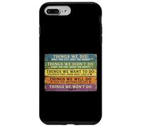 Things We Did Didn't Want Will Won't Shirt Vintage Retro Case for iPhone 7 Plus/8 Plus