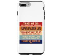 Things We Did Didn't Want Will Won't Shirt Vintage Retro Case for iPhone 7 Plus/8 Plus