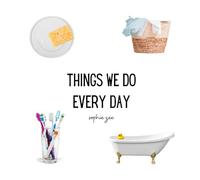 Things We Do Every Day