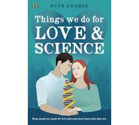 Things We Do for Love and Science