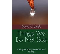 Things We Do Not See: Poetry for today in traditional forms