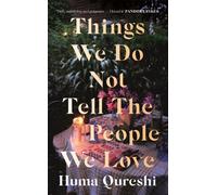 Things We Do Not Tell the People We Love