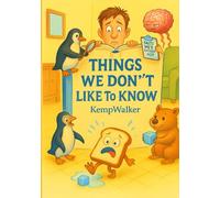 Things We Don't Like To Know