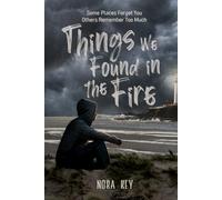 Things We Found in the Fire
