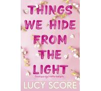Things We Hide From The Light by Lucy Score 9781399713771 NEW Pap