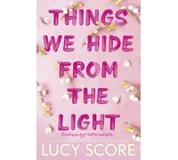 Things We Hide From The Light by Lucy Score (Paperback Book)