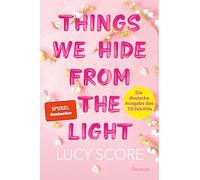 Things We Hide From The Light: Roman | Die deutsche Ausgabe des BookTok-Erfolgs!