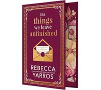 Things We Leave Unfinished - Hardcover NEW Rebecca Yarros 2026