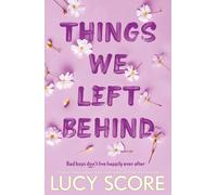 Things We Left Behind: the Heart-Pounding New Book from the Bestselling Author o