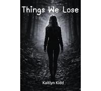 Things We Lose: An emotional roller-coaster that makes you wonder... what is going to happen next?