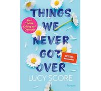 Things We Never Got Over: Roman | Die TikTok-Sensation endlich auf Deutsch!