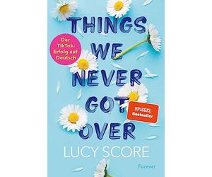 Things We Never Got Over: Roman | Die TikTok-Sensation endlich auf Deutsch!