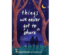 things we never got to share: 3 (Things Never Said)