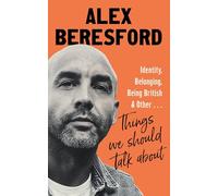 Things We Should Talk About: Conversations on Identity, Belonging and Being British