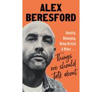 Things We Should Talk About : Conversations on Identity, Belonging and Being British