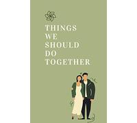 Things We Should To Do Together: Our Bucket List