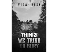 Things We Tried to Bury