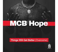 McB Hope - Things Will Get Better (Overcome)