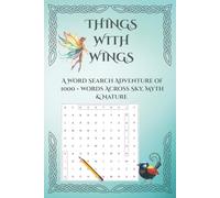 Things With Wings: A Word Search Adventure of 1000+ Words Across Sky, Myth & Nature