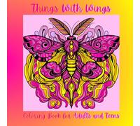 Things With Wings Coloring Book for Adults and Teens: By A Cozy Bundle Publishing