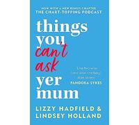 Things You Can't Ask Yer Mum: now with a new bonus chapter
