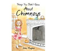 Things You Didn't Know About Chimneys