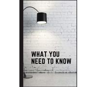 THINGS YOU NEED TO KNOW THAT YOU DIDN'T KNOW THAT YOU NEED TO KNOW: This book is an incredible book for every individual who needs to have an extraordinary future.
