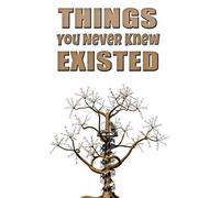 Things You Never Knew Existed