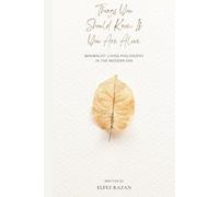 Things You Should Know If You Are Alive: The User's Manual You Weren't Given