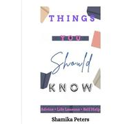 Things You Should Know: Lessons & Teachings People Stay Silent On