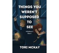 Things You Weren't Supposed to See: An Emotional College Slow-Burn Romance (Hollydene U)