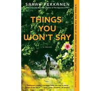 Things You Won't Say: A Novel