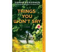 Things You Won't Say: A Novel