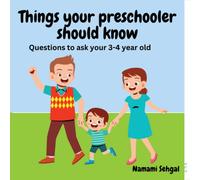 Things your preschooler should know: Questions to ask your 3-4 year old kids