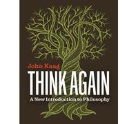 Think Again : A New Introduction to Philosophy
