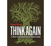 Think Again: A New Introduction to Philosophy