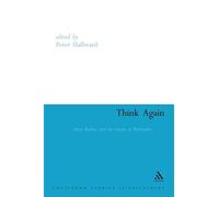 Think Again: Alain Badiou and the Future of Philosophy (Athlone Contemporary European Thinkers S.)