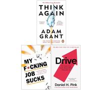 Think Again, My F*cking Job Sucks & Drive The Surprising Truth About What Motivates Us 3 Books Collection Set