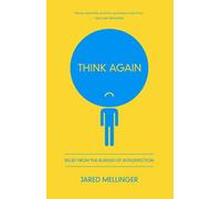 Think Again : Relief from the Burden of Introspection