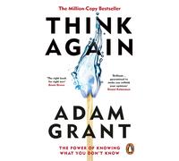 Think Again: The Power of Knowing What You Don't Know