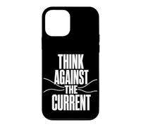 THINK AGAINST THE CURRENT Independent Thought Contrarian Case for iPhone 12 mini