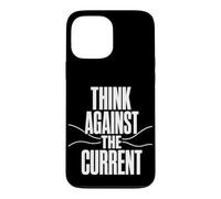 THINK AGAINST THE CURRENT Independent Thought Contrarian Case for iPhone 13 Pro Max